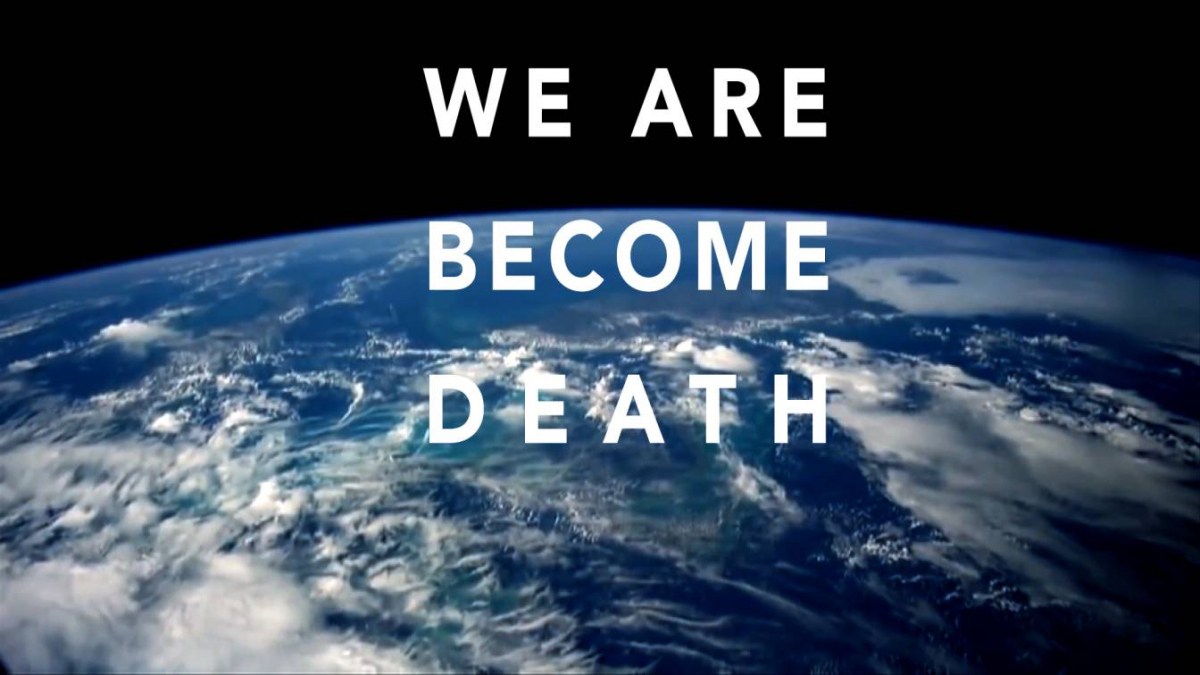 We Are Become Death