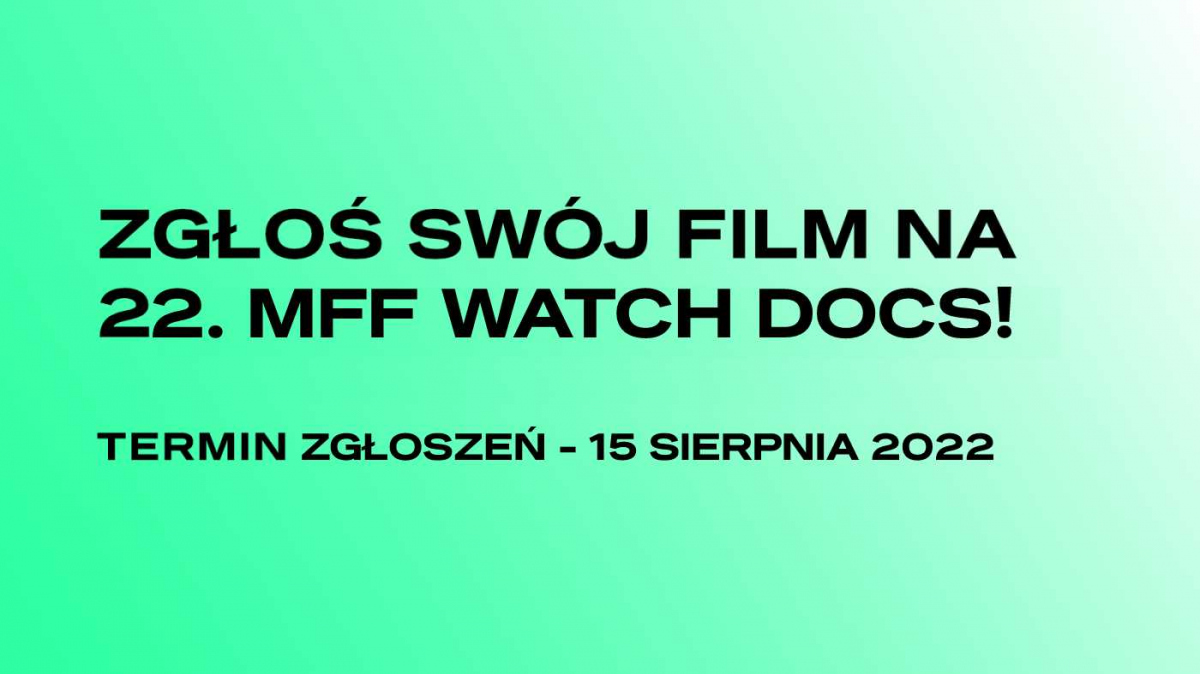 Zgłoś swój film na 22. MFF WATCH DOCS!