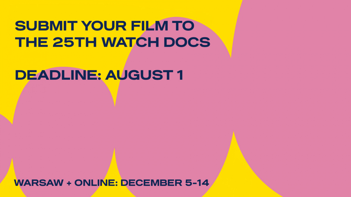 Submit your film to 25th WATCH DOCS